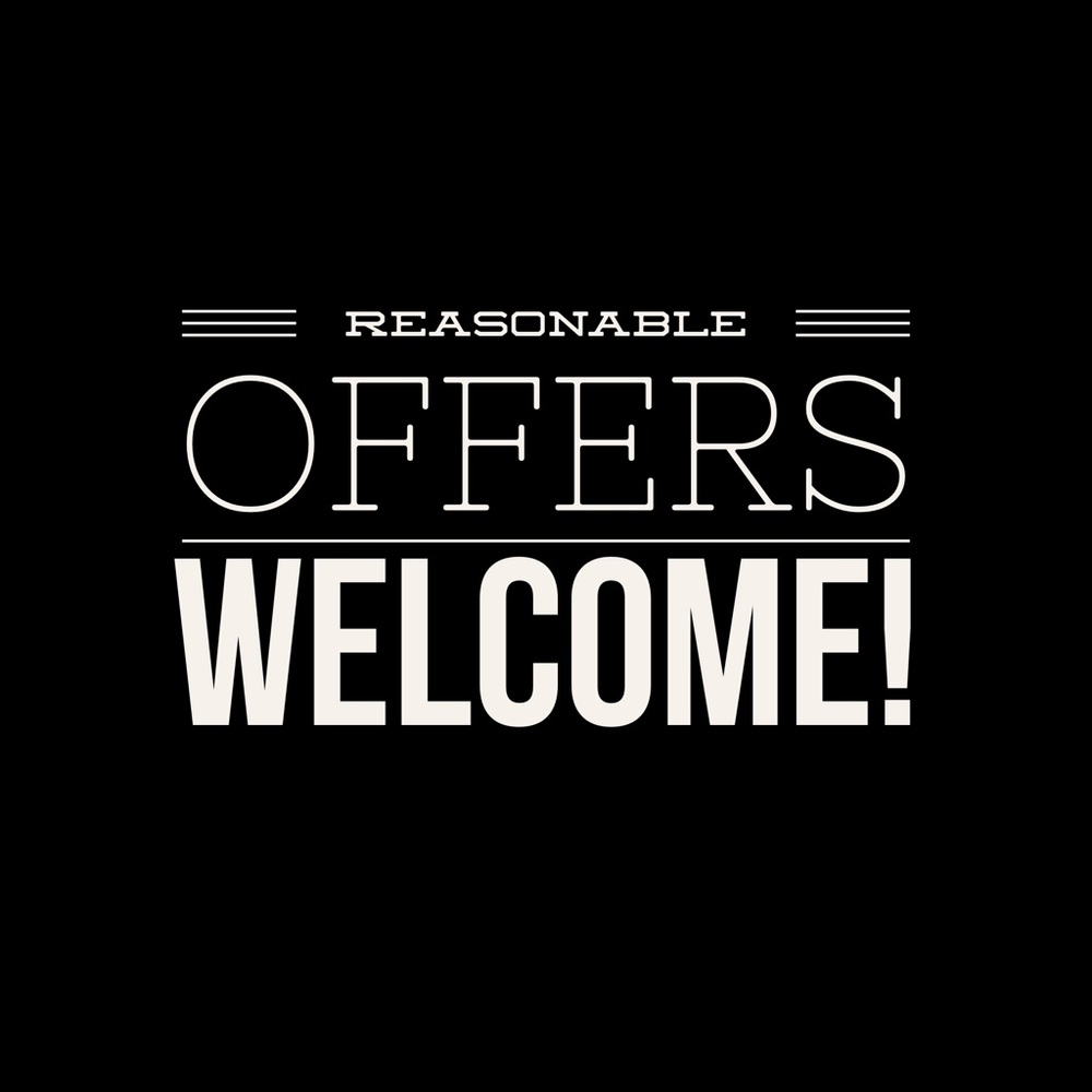 Reasonable Offers Welcome